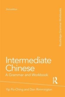 INTERMEDIATE CHINESE- A GRAMMAR AND WORKBOOK (SECO | 9780415486316