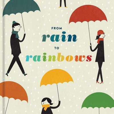 FROM RAIN TO RAINBOWS | 9781452135052