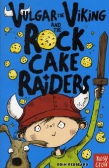 VULGAR THE VIKING AND THE ROCK CAKE RAIDERS | 9780857630568 | ODIN REDBEARD