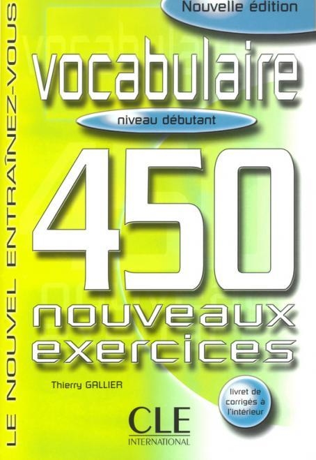 VOCABULAIRE 450 NOUVEAUX EXERCICES DEBUTANT | 9782090335965 | GASTON LEROUX