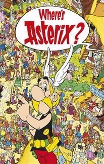 WHERE'S ASTERIX? | 9781444004441 | GOSCINNY AND UDERZO