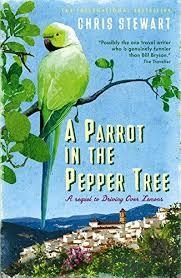 PARROT IN THE PEPPER TREE, A | 9780956003812 | CHRIS STEWART