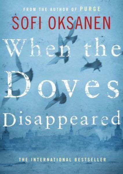 WHEN THE DOVES DISAPPEARED | 9781782391265 | SOFI OKSANEN