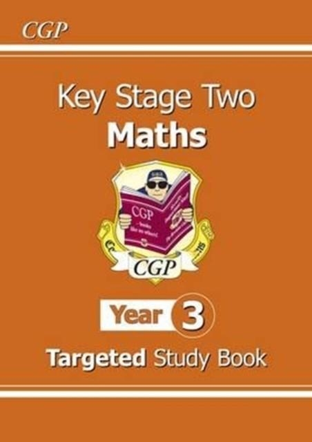 KS2 MATHS TARGETED STUDY BOOK - YEAR 3 | 9781847621900 | CGP BOOKS