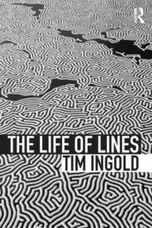 LIFE OF LINES, THE | 9780415576864 | TIM INGOLD