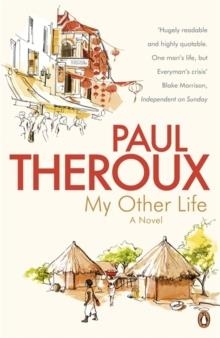 MY OTHER LIFE | 9780241950517 | PAUL THEROUX