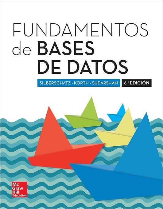 FUNDAM BASES DE DATOS 6º | 9788448190330 | Silberschatz,Abraham;Korth,Henry;Sudarshan,S.