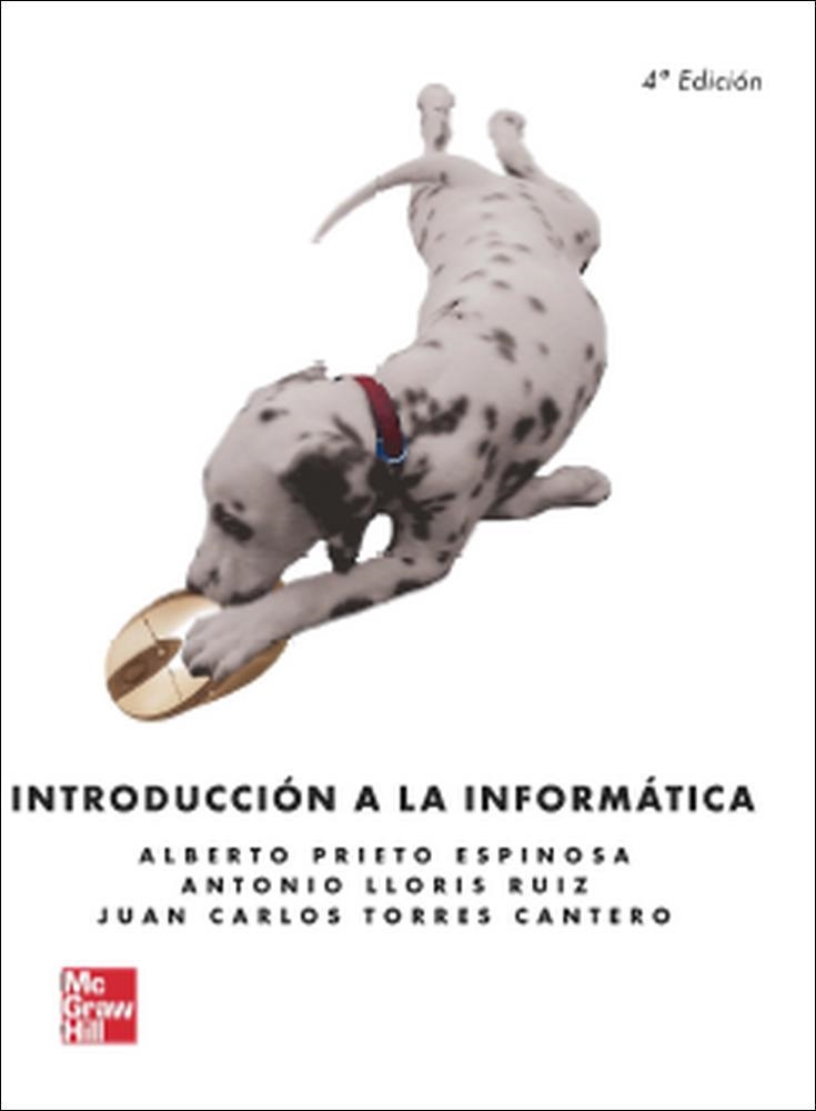 INTROD INFORMATICA 4º | 9788448146245 | Prieto,Alberto;Lloris,Antonio;Torres,Juan Carlos