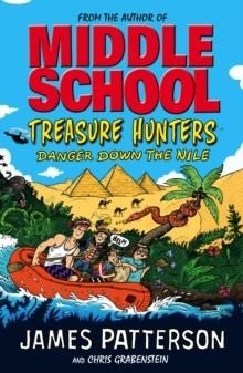 TREASURE HUNTERS: DANGER DOWN THE NILE | 9780099567653 | JAMES PATTERSON & CHRIS GRABENSTEIN