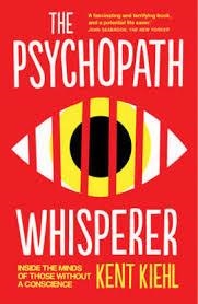 THE PSYCHOPATH WHISPERER | 9781780746890 | KENT KIEHL