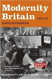 MODERNITY BRITAIN: 1957-1962 | 9781408844380 | DAVID KYNASTON