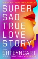 SUPER SAD TRUE LOVE STORY | 9781847082497 | GARY SHTEYNGART