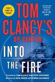 TOM CLANCY'S OP-CENTER: INTO THE FIRE | 9781250026842 | DICK COUCH