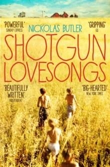 SHOTGUN LOVESONGS | 9781509801756 | NICKOLAS BUTLER