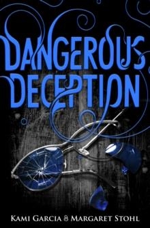 DANGEROUS DECEPTION DANGEROUS CREATURES BOOK 2 | 9780141354125 | KAMI GARCIA