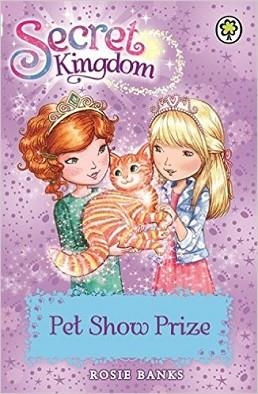 SECRET KINGDOM 29: PET SHOW PRIZE | 9781408332894 | ROSIE BANKS