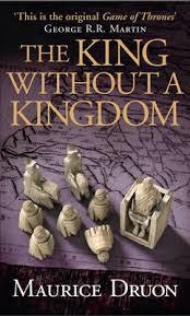 THE KING WITHOUT A KINGDOM THE ACCURSED KINGS 7 | 9780007491384 | MAURICE DRUON