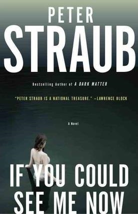 IF YOU COULD SEE ME NOW | 9780804172851 | PETER STRAUB