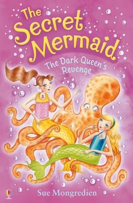 THE SECRET MERMAID: THE DARK QUEEN'S REVENGE (12) | 9781409506409 | SUE MONGREDIEN