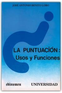 LA PUNTUACION: USOS Y FUNCIONES | 9788485789573 | BENITO LOBO, JOSÉ ANTONIO