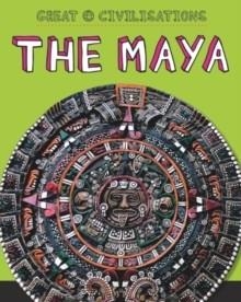 THE MAYA | 9781445134147 | TRACEY KELLY