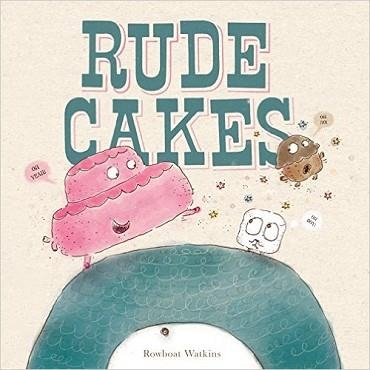 RUDE CAKES | 9781452138510 | ROWBOAT WATKINS