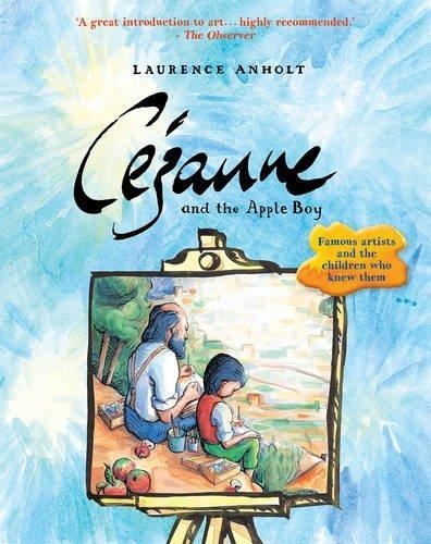 CEZANNE AND THE APPLE BOY | 9781847806048 | LAURENCE ANHOLT