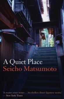 QUIET PLACE, A | 9781908524638 | SEICHO MATSUMOTO