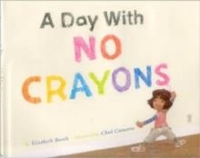 A DAY WITH NO CRAYONS | 9780873589109 | ELIZABETH RUSCH