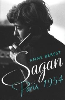 SAGAN, PARIS 1954 | 9781908313898 | ANNE BEREST