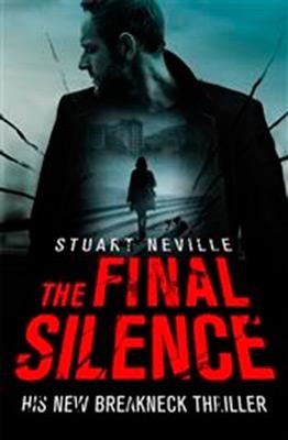 FINAL SILENCE, THE | 9780099578376 | STUART NEVILLE