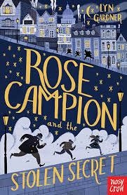 ROSE CAMPION AND THE STOLEN SECRET | 9780857634863 | LYN GARDNER