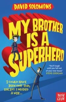 MY BROTHER IS A SUPERHERO | 9780857634795 | DAVID SOLOMONS