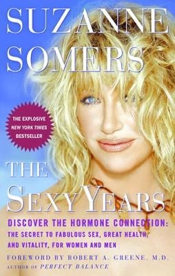 SEXY YEARS, THE | 9781400081578 | SUZANNE SOMERS