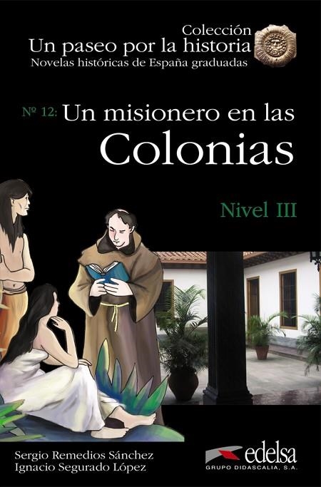 UN MISIONERO EN LAS COLONIAS | 9788477116134 | Remedios Sánchez, Sergio;Segurado López, Ignacio