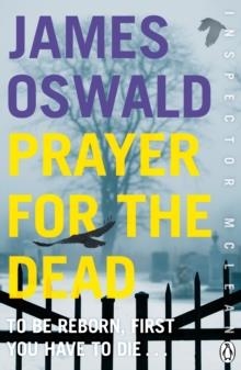 PRAYER FOR THE DEAD | 9781405917117 | JAMES OSWALD