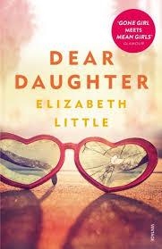 DEAR DAUGHTER | 9780099587873 | ELIZABETH LITTLE