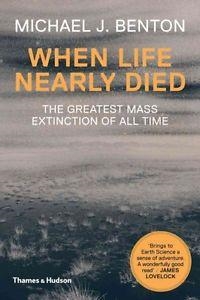 WHEN LIFE NEARLY DIED: THE GREATEST MASS | 9780500291931 | MICHAEL J. BENTON