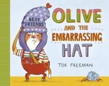 OLIVE AND THE EMBARRASSING HAT | 9781848773639 | TOR FREEMAN