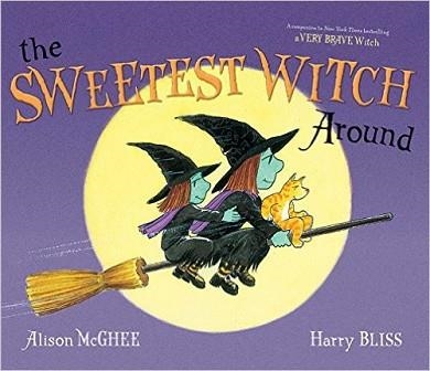 THE SWEETEST WITCH AROUND | 9781442478350 | ALISON MCGHEE