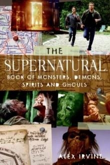 SUPERNATURAL BOOK OF MONSTERS,SPIRITS,DEMONS,AND | 9780061367038 | ALEX IRVINE