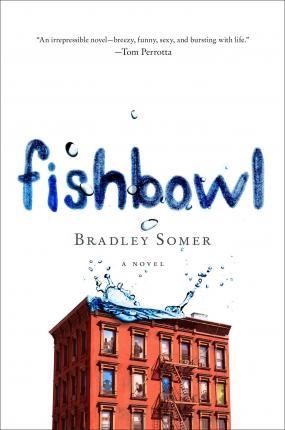 FISHBOWL | 9781250073815 | BRADLEY SOMER