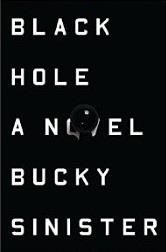 BLACK HOLE: A NOVEL | 9781593766078 | BUCKY SINISTER