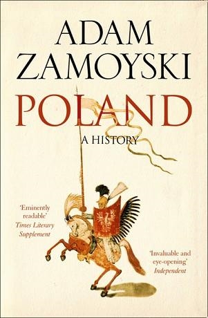 POLAND: A HISTORY | 9780007556212 | ADAM ZAMOYSKI