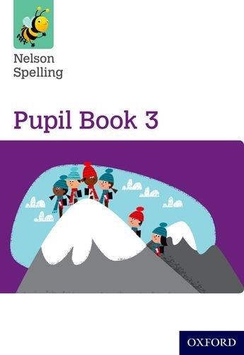 NELSON SPELLING PUPIL BOOK 3 YEAR 3/P4 | 9781408524053