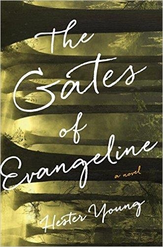 THE GATES OF EVANGELINE | 9780399183584 | HESTER YOUNG