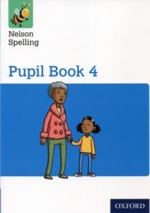 NELSON SPELLING PUPIL BOOK 4 YEAR 4/P5 | 9781408524060