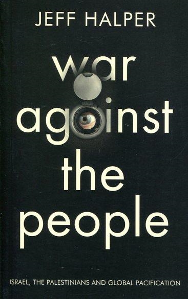 WAR AGAINST THE PEOPLE | 9780745334301 | JEFF HALPER