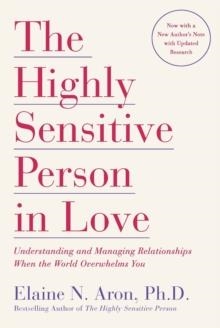 THE HIGHLY SENSITIVE PERSON IN LOVE | 9780767903363 | ELAINE N. ARON