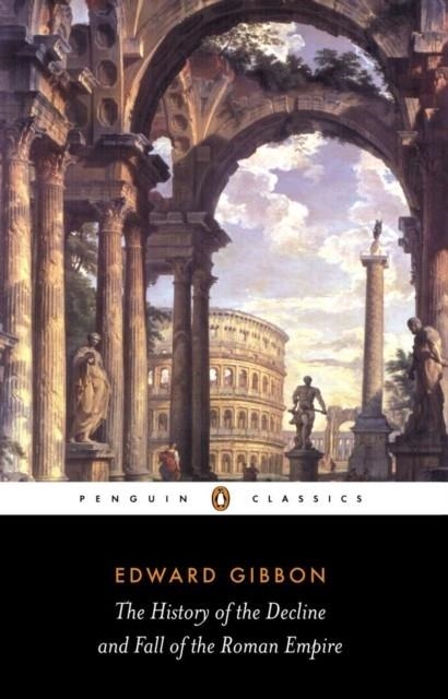 THE HISTORY OF THE DECLINE AND FALL OF THE ROMAN EMPIRE | 9780140437645 | EDWARD GIBBON